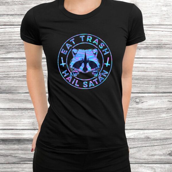 Animal Eat Trash Hail Satan Trippy Hippie Cute Raccoon Shirt
