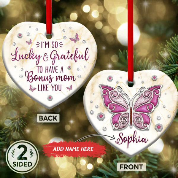 Mother Gift Lucky And Grateful To Have Bonus Mom Like You Personalized Ceramic Ornament
