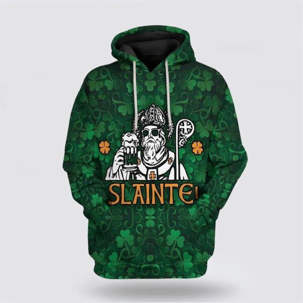 St Patrick’s Day Hoodie St Patrick Slainte Custom Hoodie Apparel