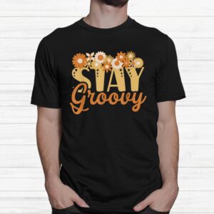 Stay Groovy Positive Mind Happy Life Retro Sunflower Hippie Shirt 1