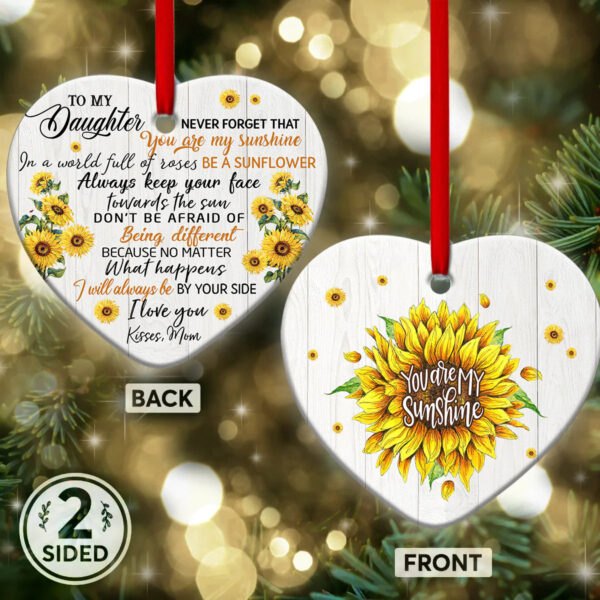 To My Daughter Sunflower Never Forget That You Are My Sunshine Ceramic Ornament
