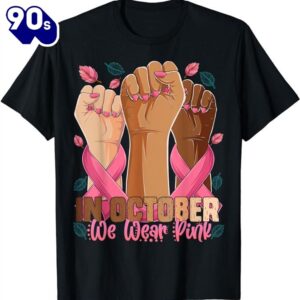 Breast Cancer Awareness Month In October We Wear Pink 2023
