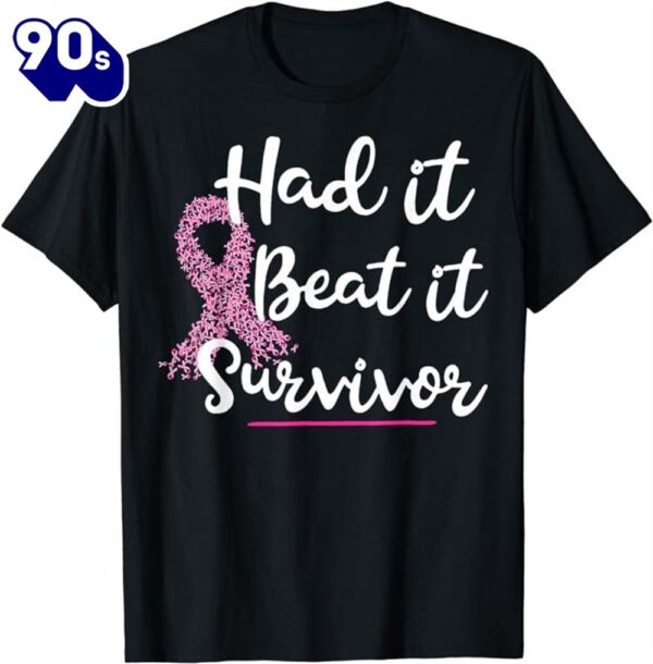 Breast Cancer I Had It I Beat It Survivor Pink Ribbon Shirt