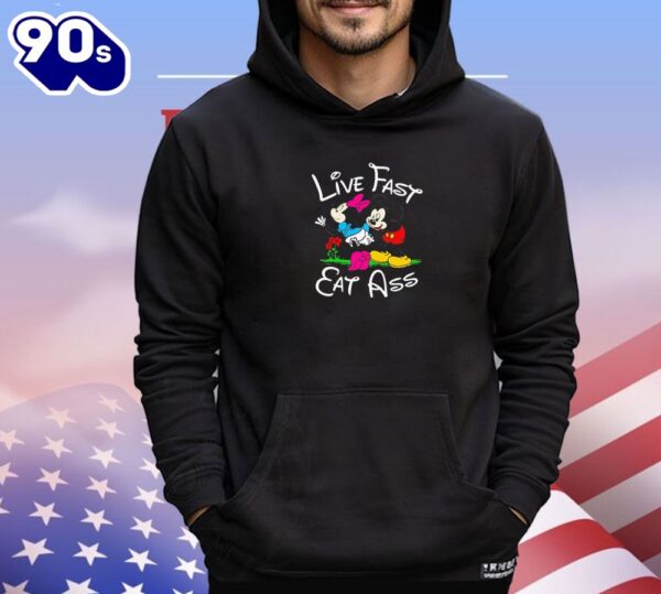 Mickey Mouse Live Fast Eat Ass Shirt