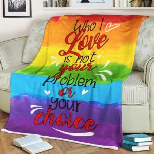 Pride Rainbow Blanket Who I Love Is Not Your Problem Lgbt Gay Pride Blanket Lesbian Gay Transgender Blanket 1