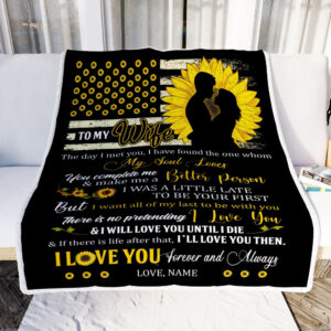 Sunflower To My Wife I Will Love You Until I Die Wife Custom Name Fleece Throw Blanket Soft And Cozy Blanket Valentines Day Gift Ideas 3