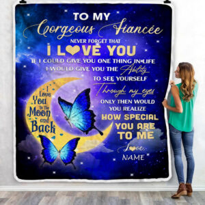 To My Gorgeous Fiancee Never Forget That I Love You Butterfly Custom Name Fleece Throw Blanket Soft And Cozy Blanket Valentines Day Gift Ideas 3