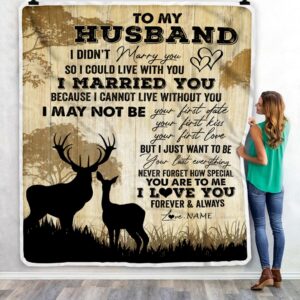 To My Husband I Married You Could Deer For Him Husband Custom Name Fleece Throw Blanket Soft And Cozy Blanket Valentines Day Gift Ideas 3