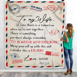 To My Wife Ill Always Be With You Air Mail Letter Custom Name Fleece Throw Blanket Soft And Cozy Blanket Valentines Day Gift Ideas 3
