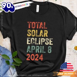 Total Solar Eclipse April 8 2024, Solar Eclipse 2024 Shirt