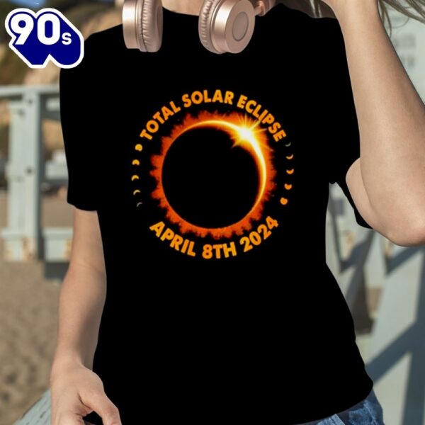 Total Solar Eclipse April 8th 2024 Shirt