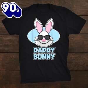 Easter Fathers Daddy Bunny Shirt