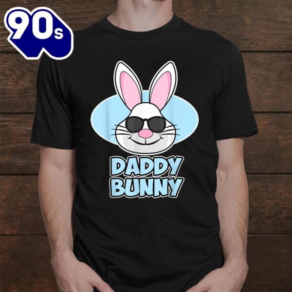 Easter Fathers Daddy Bunny Shirt