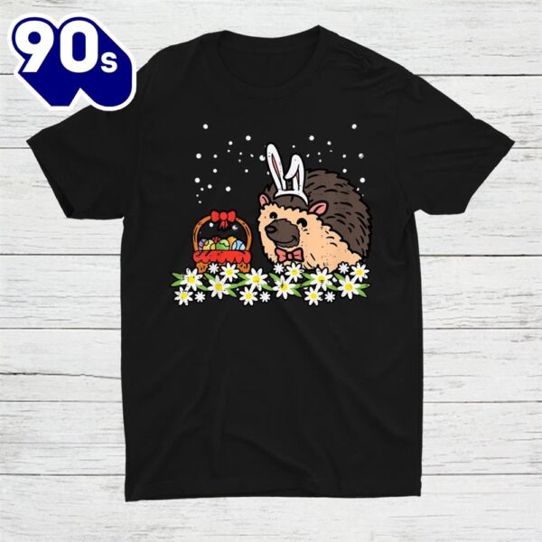 Easter Hedgehog Bunny Eggs On Flowers Cute Shirt