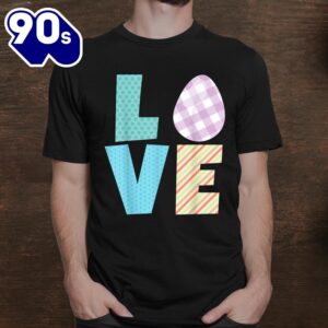 Easter Pattern Love Eggs Shirt