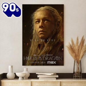 Fire To Fire House Of The Dragon 2024 Poster Canvas