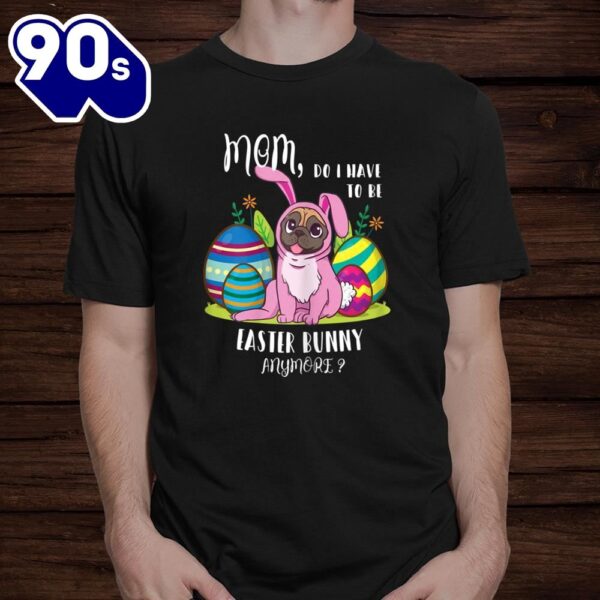 Funny Easter Bunny Pug Classic Dog Lover Shirt