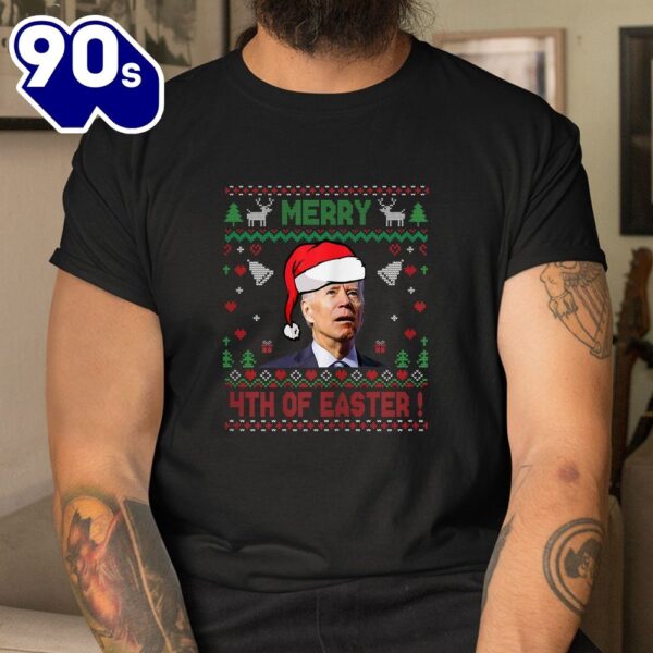 Merry 4th Of Easter Funny Xmas Joe Biden Christmas Shirt