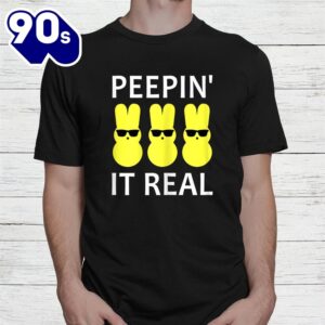 Peepin It Real Happy Easter Bunny Shirt 2