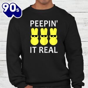 Peepin It Real Happy Easter Bunny Shirt 3