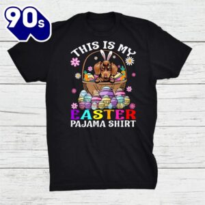This Is My Easter Pajama Shirt Dachshund Bunny Eggs Easter Shirt 1