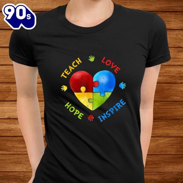 Autism Awareness Love Hope Inspire Special Ed Teacher Shirt