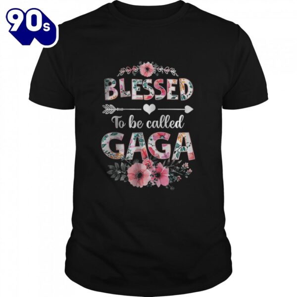 Blessed To Be Called Gaga Faith Flowers Family Mother’s Day Shirt