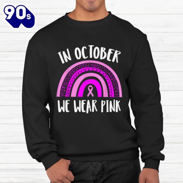 Breast Cancer Awareness Month Pink Rainbow Shirt