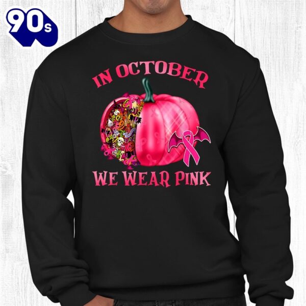 Breast Cancer Awareness Pink Pumkin In October We Wear Pink Shirt
