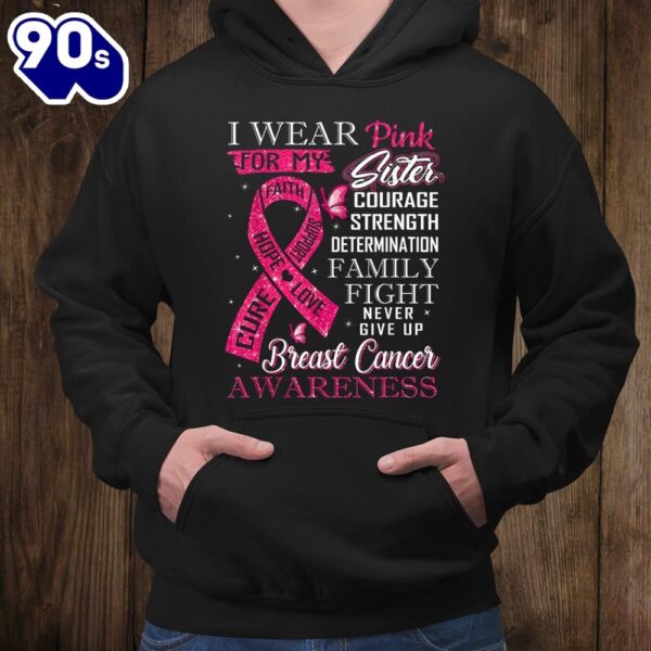 Breast Cancer Awareness Tee I Wear Pink For My Sister Shirt