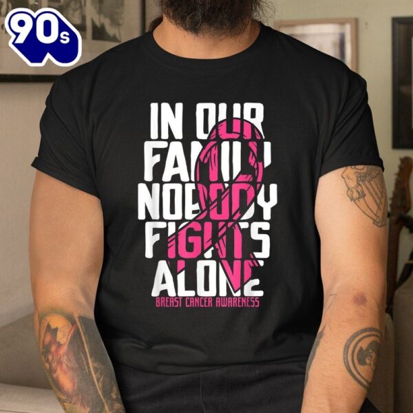Breast Cancer Support Pink Family Breast Cancer Awareness Shirt