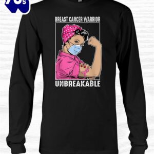 Breast Cancer Warrior Unbreakable Breast Cancer Awareness Shirt 2