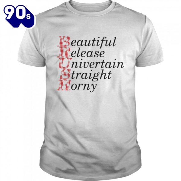 Brush Beautiful Release Univertain Straight Horny T-Shirt