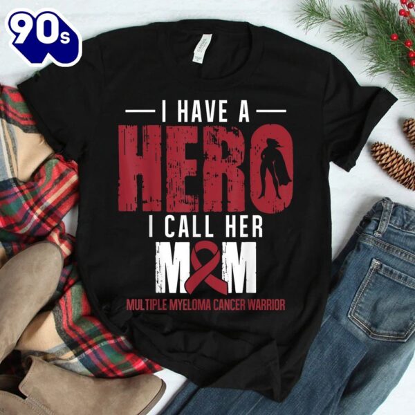 Call Her Mom Multiple Myeloma Cancer Awareness Support Shirt