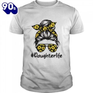 Classy Daughter Life with Sunflower…