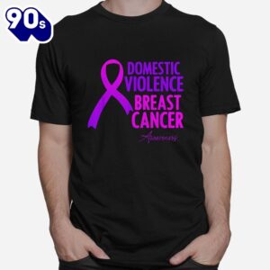 Domestic Violence And Breast Cancer Awareness Month Shirt 1