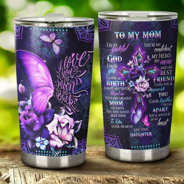 To My Mom. I Love You And Appreciate You Stainless Steel Tumbler