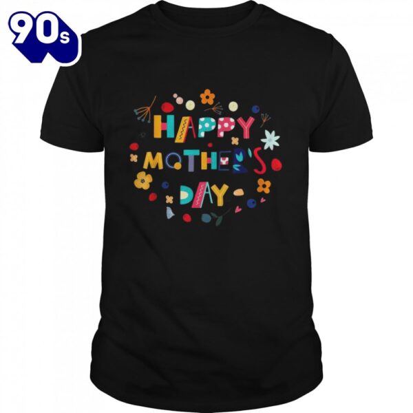 Happy Mother’s Day Shirt