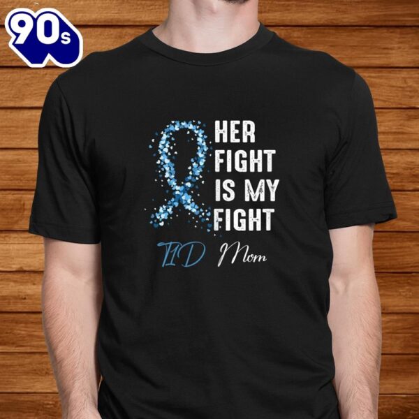Her Fight Is My Fight T1d Mom Type Diabetes Awareness Shirt