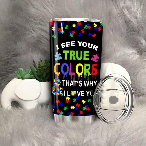 I See Your True Colors Autism Mom Tumbler Idea