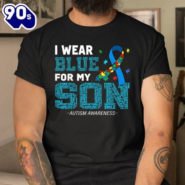 I Wear Blue For My Son Autism Awareness Month Shirt