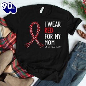 I Wear Red For My Mom Stroke Awareness Survivor Warrior Shirt 2