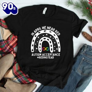 In April We Wear Red Autism Awareness Acceptance Red Instead Shirt 1