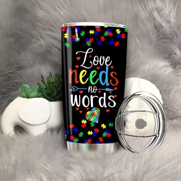 Love Needs No Words Autism Awareness Mom Dad Teacher Tumbler
