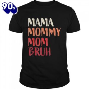 Mama Mommy Mom Bruh Last…