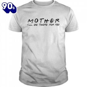 Mother I will be there…