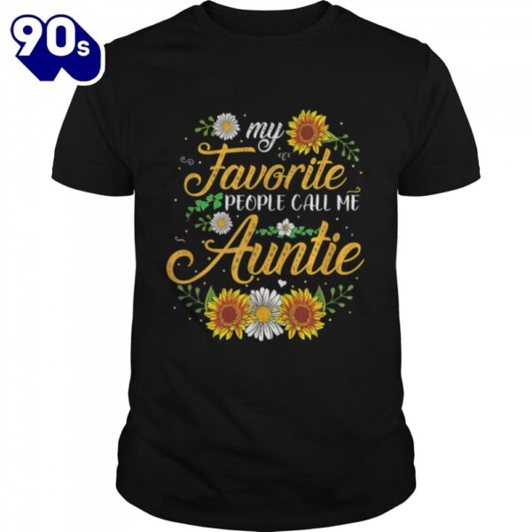 My Favorite People Call Me Aunt Sunflower Mother’s Day Gifts T-Shirt B09W5J39FF