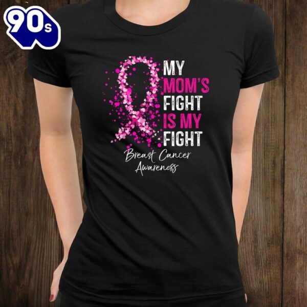 My Moms Fight Is My Fight Breast Cancer Awareness Shirt