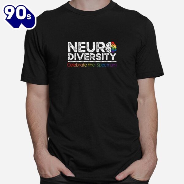 Neurodiversity Celebrate Mental Health Adhd Autism Awareness Shirt