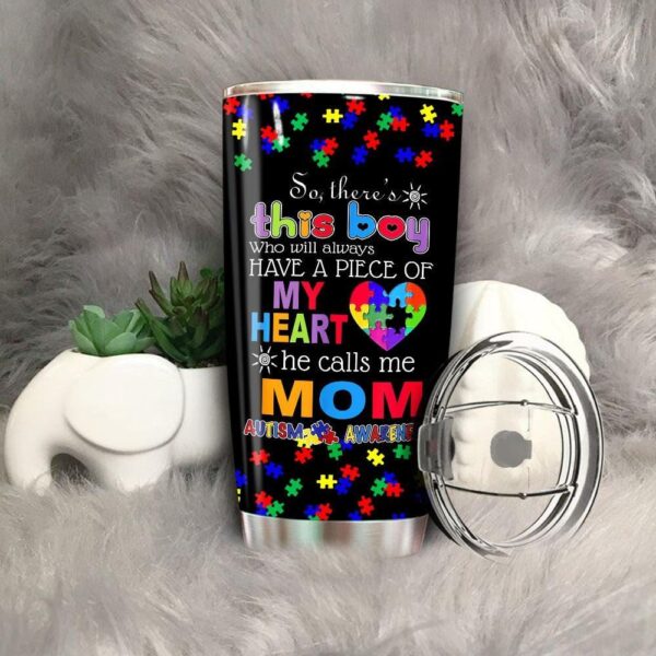 So There Is This Boy Have A Piece Of My Heart My Mom Tumbler Idea